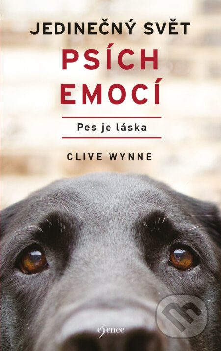 E-kniha: Jedinečný svět psích emocí (Clive Wynne). Esence, 2019 E-kniha: Jedinečný svět psích emocí (Clive Wynne). Esence, 2019