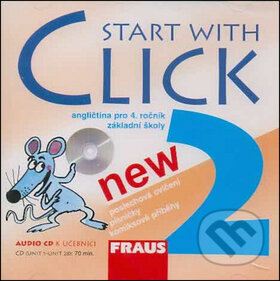 Audiokniha: Start with Click New 2 - Učebnice (Fraus). Fraus, 2007 Audiokniha: Start with Click New 2 - Učebnice (Fraus). Fraus, 2007