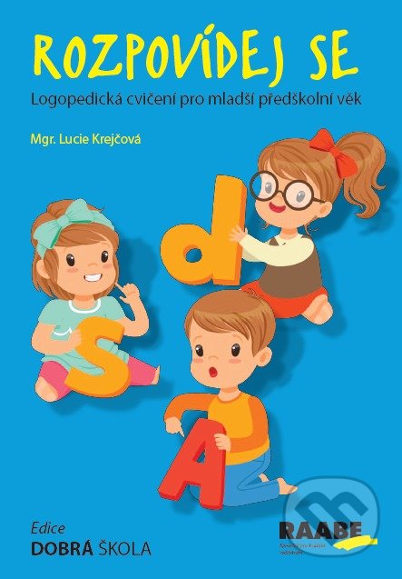 Kniha: Rozpovídej se (Lucie Krejčová). Raabe, 2020 Kniha: Rozpovídej se (Lucie Krejčová). Raabe, 2020