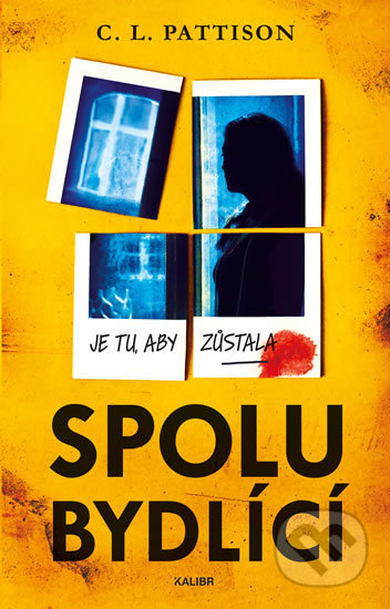 Kniha: Spolubydlící (C.L. Pattison). Kalibr, 2020 Kniha: Spolubydlící (C.L. Pattison). Kalibr, 2020