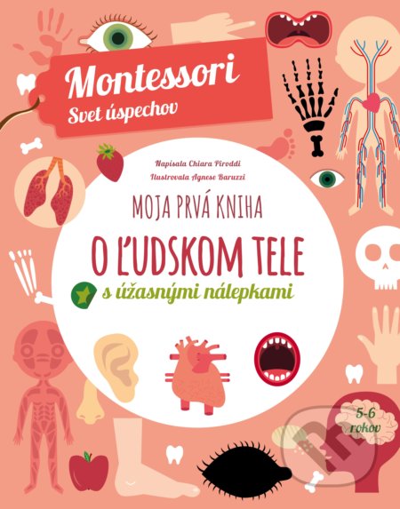 Kniha: Moja prvá kniha o ľudskom tele (Chiara Piroddi). Slovart, 2020 Kniha: Moja prvá kniha o ľudskom tele (Chiara Piroddi). Slovart, 2020