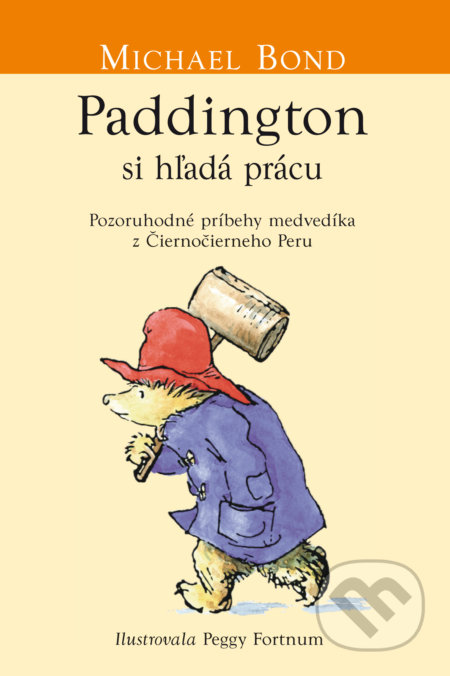 Kniha: Paddington si hľadá prácu (Michael Bond). Slovart, 2020 Kniha: Paddington si hľadá prácu (Michael Bond). Slovart, 2020