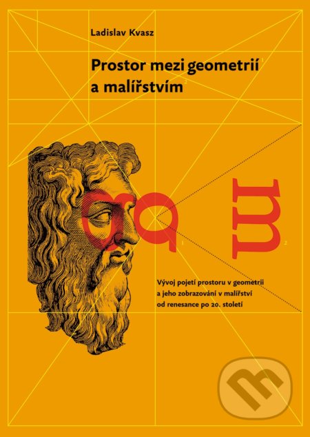 Kniha: Prostor mezi geometrií a malířstvím (Ladislav Kvasz). Slovart CZ, 2020 Kniha: Prostor mezi geometrií a malířstvím (Ladislav Kvasz). Slovart CZ, 2020