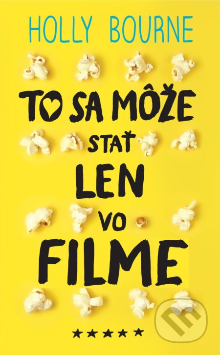 Kniha: To sa môže stať len vo filme (Holly Bourne). Slovart, 2020 Kniha: To sa môže stať len vo filme (Holly Bourne). Slovart, 2020