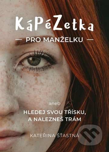 Kniha: KáPéZetka pro manželku (Cesta). Cesta, 2020 Kniha: KáPéZetka pro manželku (Cesta). Cesta, 2020