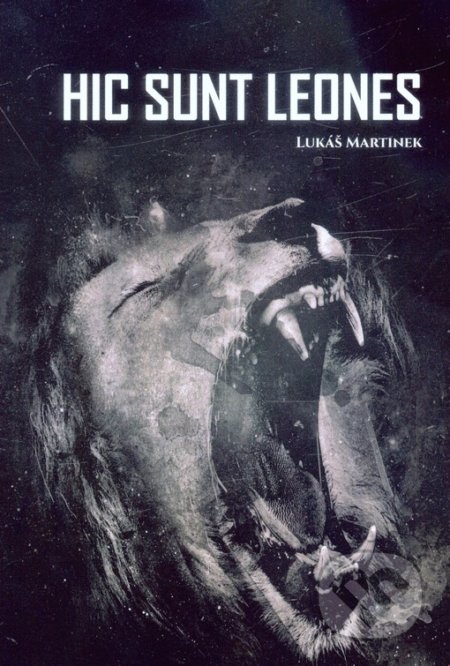 Kniha: Hic Sunt Leones (Lukáš Martinek). Hic Sunt Leones, 2020 Kniha: Hic Sunt Leones (Lukáš Martinek). Hic Sunt Leones, 2020