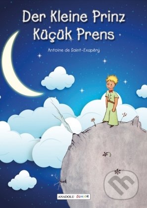 Kniha: Der kleine Prinz /Küçük prens (Antoine de Saint-Exupery). Schulbuchverlag Anadolu, 2017 Kniha: Der kleine Prinz /Küçük prens (Antoine de Saint-Exupery). Schulbuchverlag Anadolu, 2017