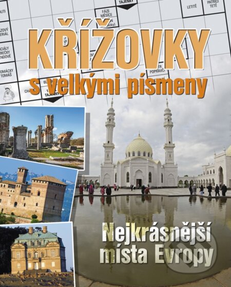 Kniha: Křížovky s velkými písmeny: Nejkrásnější místa Evropy (Ottovo nakladatelství). Ottovo nakladatelství, 2020 Kniha: Křížovky s velkými písmeny: Nejkrásnější místa Evropy (Ottovo nakladatelství). Ottovo nakladatelství, 2020