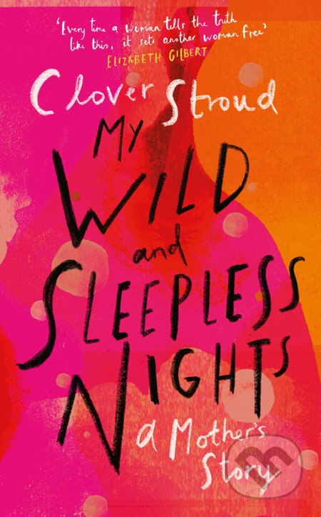 Kniha: My Wild and Sleepless Nights (Clover Stroud). Doubleday, 2020 Kniha: My Wild and Sleepless Nights (Clover Stroud). Doubleday, 2020