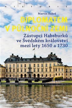 Kniha: Diplomatem v půlnoční zemi (Martin Bakeš). Academia, 2020 Kniha: Diplomatem v půlnoční zemi (Martin Bakeš). Academia, 2020