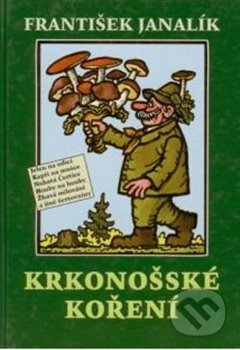 Kniha: Krkonošské koření (František Janalík). Plot, 2012 Kniha: Krkonošské koření (František Janalík). Plot, 2012