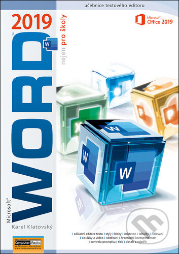 Kniha: Word 2019 nejen pro školy (Karel Klatovský). Computer Media, 2020 Kniha: Word 2019 nejen pro školy (Karel Klatovský). Computer Media, 2020