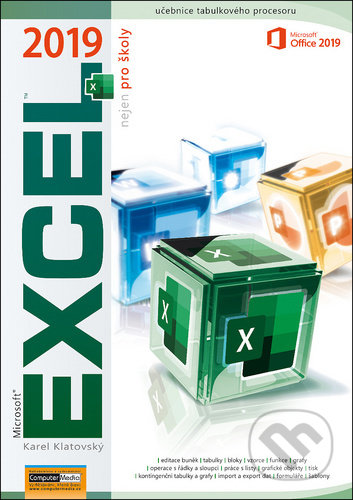 Kniha: Excel 2019 nejen pro školy (Karel Klatovský). Computer Media, 2020 Kniha: Excel 2019 nejen pro školy (Karel Klatovský). Computer Media, 2020