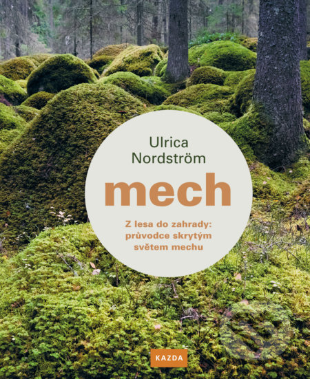 Kniha: Mech (Ulrica Nordström). Nakladatelství KAZDA, 2020 Kniha: Mech (Ulrica Nordström). Nakladatelství KAZDA, 2020