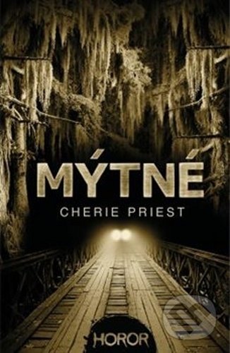 Kniha: Mýtné (Cherie Priest). Fobos, 2020 Kniha: Mýtné (Cherie Priest). Fobos, 2020