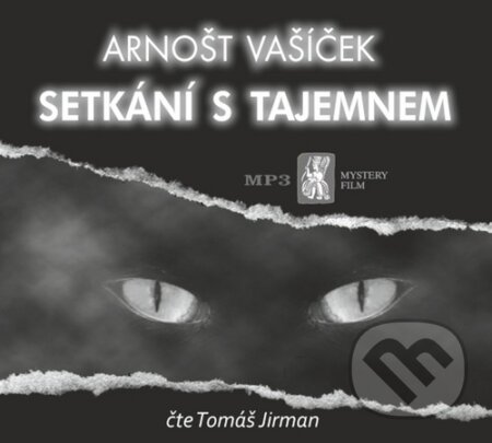 Audiokniha: Setkání s tajemnem (Arnošt Vašíček a Tomáš Jirman). Mystery Film, 2020 Audiokniha: Setkání s tajemnem (Arnošt Vašíček a Tomáš Jirman). Mystery Film, 2020