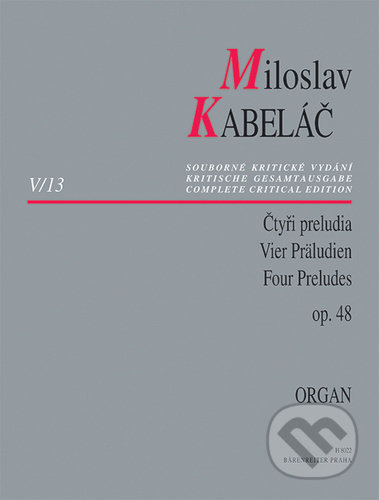 Kniha: Čtyři preludia op. 48 (Miloslav Kabeláč). Bärenreiter Praha, 2020 Kniha: Čtyři preludia op. 48 (Miloslav Kabeláč). Bärenreiter Praha, 2020
