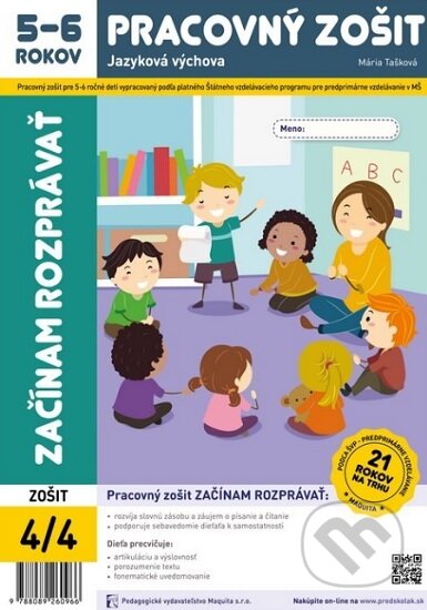Kniha: Začínam rozprávať - Pracovný zošit 5-6 rokov (Mária Tašková). Maquita, 2019 Kniha: Začínam rozprávať - Pracovný zošit 5-6 rokov (Mária Tašková). Maquita, 2019