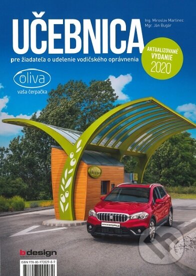 Kniha: Učebnica pre žiadateľa o udelenie vodičského oprávnenia (Miroslav Martinec). Jan Bugar, 2020 Kniha: Učebnica pre žiadateľa o udelenie vodičského oprávnenia (Miroslav Martinec). Jan Bugar, 2020
