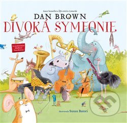 Kniha: Divoká symfonie (Dan Brown). Argo, 2020 Kniha: Divoká symfonie (Dan Brown). Argo, 2020