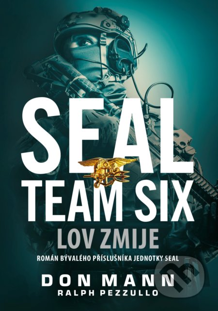 Kniha: SEAL team six: Lov zmije (Don Mann a Ralph Pezzullo). CPRESS, 2020 Kniha: SEAL team six: Lov zmije (Don Mann a Ralph Pezzullo). CPRESS, 2020