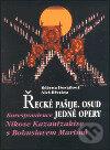 Kniha: Řecké pašije. Osud jedné opery (Aleš Březina a Růžena Dostálová). Set Out, 2003 Kniha: Řecké pašije. Osud jedné opery (Aleš Březina a Růžena Dostálová). Set Out, 2003