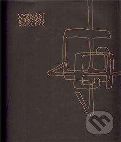 Kniha: Vyznání v bronzu zakleté (Jaromír Gargulák). Jaromír Gargulák, 2011 Kniha: Vyznání v bronzu zakleté (Jaromír Gargulák). Jaromír Gargulák, 2011