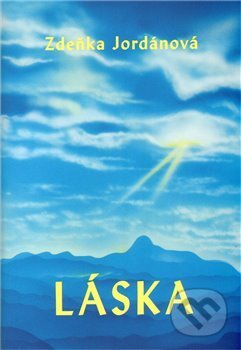 Kniha: Láska (Zdeňka Jordánová). Vodnář, 2008 Kniha: Láska (Zdeňka Jordánová). Vodnář, 2008