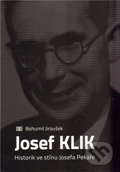 Kniha: Josef Klik (Bohumil Jiroušek). Tomáš Halama, 2011 Kniha: Josef Klik (Bohumil Jiroušek). Tomáš Halama, 2011