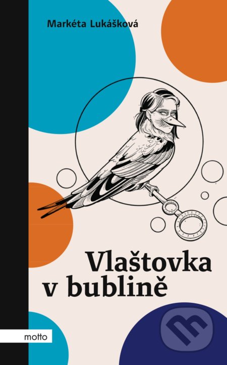 Kniha: Vlaštovka v bublině (Markéta Lukášková). Motto, 2020 Kniha: Vlaštovka v bublině (Markéta Lukášková). Motto, 2020