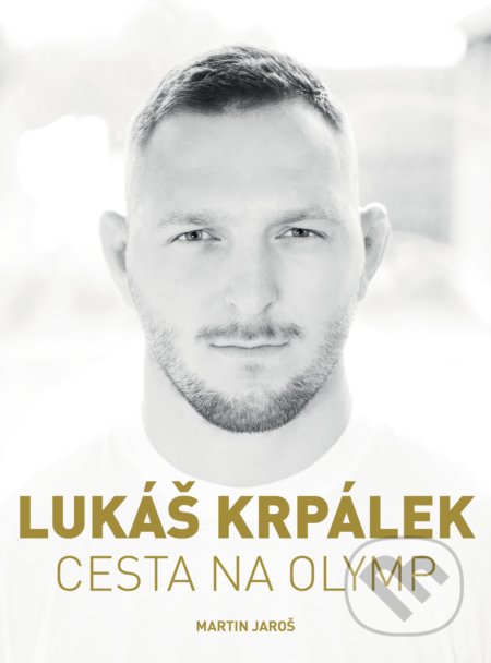 Kniha: Lukáš Krpálek: Cesta na Olymp (Lukáš Krpálek a Martin Jaroš). XYZ, 2020 Kniha: Lukáš Krpálek: Cesta na Olymp (Lukáš Krpálek a Martin Jaroš). XYZ, 2020