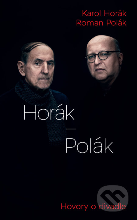 Kniha: Horák - Polák (Karol Horák a Roman Polák). Slovart, 2020 Kniha: Horák - Polák (Karol Horák a Roman Polák). Slovart, 2020