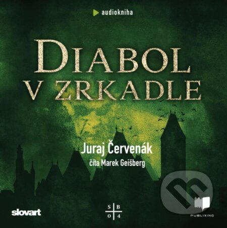 Audiokniha: Diabol v zrkadle (Juraj Červenák). Publixing, Slovart, 2020 Audiokniha: Diabol v zrkadle (Juraj Červenák). Publixing, Slovart, 2020