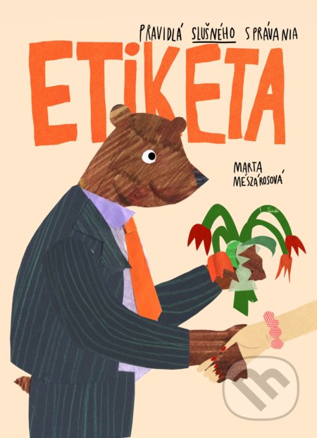 Kniha: Etiketa - Pravidlá slušného správania (Marta Meszárosová). Slovart, 2020 Kniha: Etiketa - Pravidlá slušného správania (Marta Meszárosová). Slovart, 2020