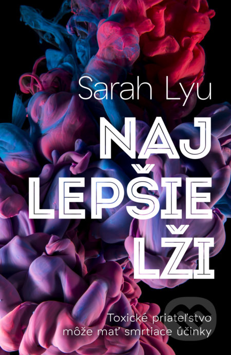 Kniha: Najlepšie lži (Sarah Lyu). Slovart, 2020 Kniha: Najlepšie lži (Sarah Lyu). Slovart, 2020