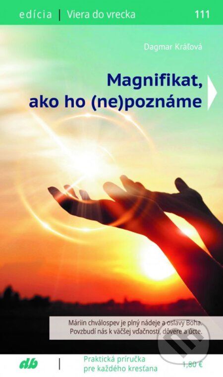 Kniha: Magnifikat, ako ho (ne)poznáme (Dagmar Kráľová). Don Bosco, 2020 Kniha: Magnifikat, ako ho (ne)poznáme (Dagmar Kráľová). Don Bosco, 2020
