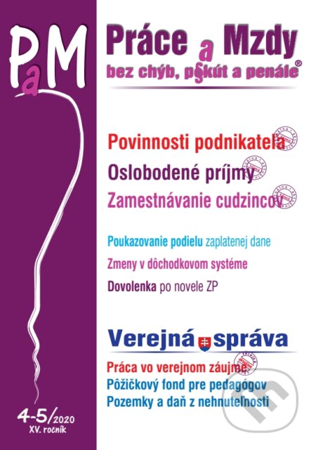 Kniha: Práce a mzdy 4-5/2020 - Povinnosti podnikateľov, Oslobodené príjmy, Zamestnávanie cudzincov (Poradca s.r.o.). Poradca s.r.o., 2020 Kniha: Práce a mzdy 4-5/2020 - Povinnosti podnikateľov, Oslobodené príjmy, Zamestnávanie cudzincov (Poradca s.r.o.). Poradca s.r.o., 2020
