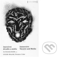 Kniha: Imerzivní divadlo a média / Immersive Theatre and Media (Ivo Kristián Kubák a Jan Dvořák). Pražská scéna, 2015 Kniha: Imerzivní divadlo a média / Immersive Theatre and Media (Ivo Kristián Kubák a Jan Dvořák). Pražská scéna, 2015