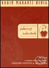 Kniha: Pokorný zahradník (Robin Marantz Henig). JS Partner, 2005 Kniha: Pokorný zahradník (Robin Marantz Henig). JS Partner, 2005
