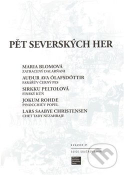 Kniha: Pět severských her (Ava Ólafsdóttir Audur, Christensen Lars Saabye, Jokum Rohde, Maria Blomová a Sirkku Peltolová). Divadelní ústav, 2013 Kniha: Pět severských her (Ava Ólafsdóttir Audur, Christensen Lars Saabye, Jokum Rohde, Maria Blomová a Sirkku Peltolová). Divadelní ústav, 2013