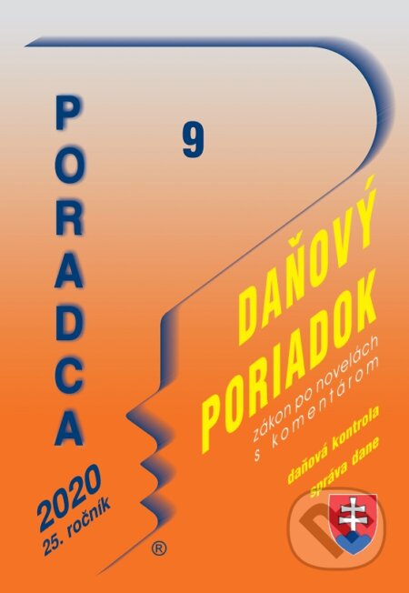 Kniha: Poradca 9/2020 - Daňový poriadok (s komentárom, po novelách) (Daniela Ivanaková). Poradca s.r.o., 2020 Kniha: Poradca 9/2020 - Daňový poriadok (s komentárom, po novelách) (Daniela Ivanaková). Poradca s.r.o., 2020
