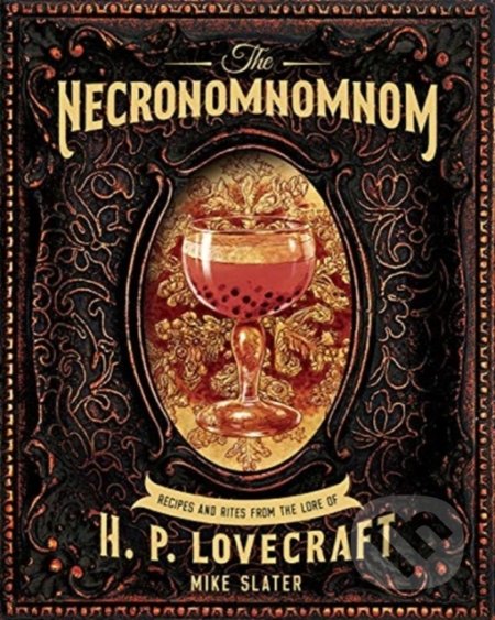 Kniha: The Necronomnomnom (Mike Slater a Thomas Roache). W. W. Norton & Company, 2019 Kniha: The Necronomnomnom (Mike Slater a Thomas Roache). W. W. Norton & Company, 2019