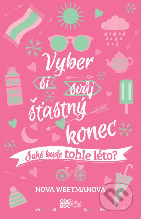 Kniha: Vyber si svůj šťastný konec (Nova Weetman). CooBoo CZ, 2020 Kniha: Vyber si svůj šťastný konec (Nova Weetman). CooBoo CZ, 2020