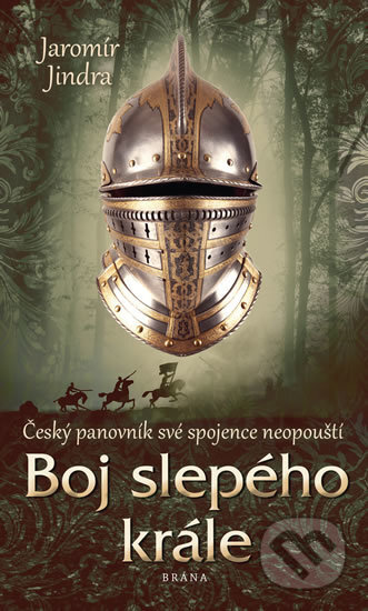 Kniha: Boj slepého krále (Jaromír Jindra). Brána, 2020 Kniha: Boj slepého krále (Jaromír Jindra). Brána, 2020