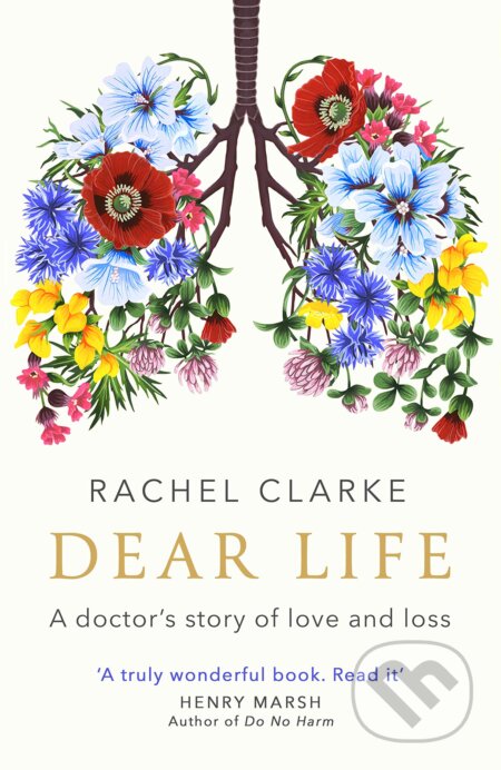 Kniha: Dear Life (Rachel Clarke). Little, Brown, 2020 Kniha: Dear Life (Rachel Clarke). Little, Brown, 2020