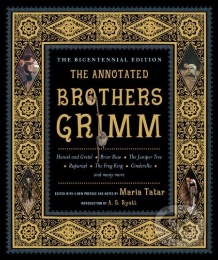 Kniha: The Annotated Brothers Grimm (Jacob Grimm a Wilhelm Grimm). W. W. Norton & Company, 2012 Kniha: The Annotated Brothers Grimm (Jacob Grimm a Wilhelm Grimm). W. W. Norton & Company, 2012