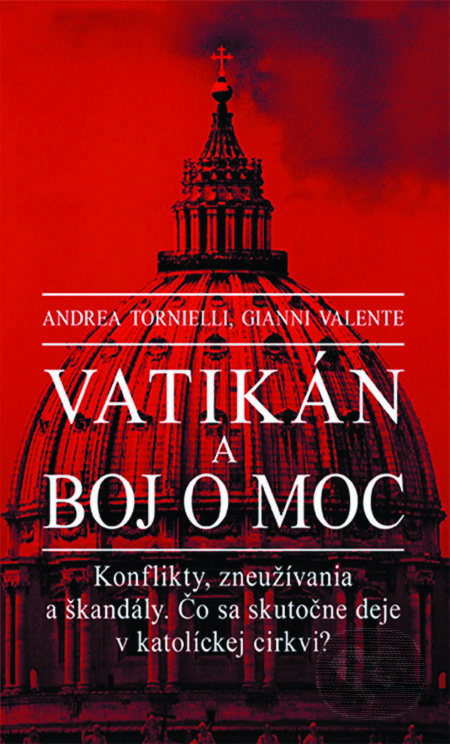Kniha: Vatikán a boj o moc (Andrea Tornielli a Gianni Valente). Fortuna Libri, 2020 Kniha: Vatikán a boj o moc (Andrea Tornielli a Gianni Valente). Fortuna Libri, 2020