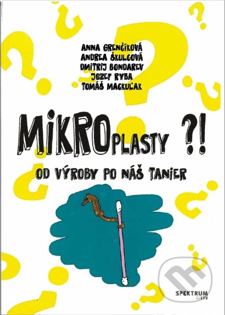 Kniha: Mikroplasty (Andrea Škulcová, Anna Grenčíková, Dmitrij Bondarev, Jozef Ryba a Tomáš Mackuľak). STU, 2019 Kniha: Mikroplasty (Andrea Škulcová, Anna Grenčíková, Dmitrij Bondarev, Jozef Ryba a Tomáš Mackuľak). STU, 2019