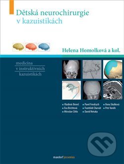 Kniha: Dětská neurochirurgie v kazuistikách (Helena Homolková). Maxdorf, 2020 Kniha: Dětská neurochirurgie v kazuistikách (Helena Homolková). Maxdorf, 2020