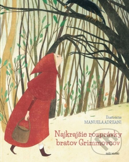 Kniha: Nakrajšie rozprávky bratov Grimmovcov (Jacob Grimm a Wilhelm Grimm). Naše vojsko, 2020 Kniha: Nakrajšie rozprávky bratov Grimmovcov (Jacob Grimm a Wilhelm Grimm). Naše vojsko, 2020